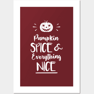 Pumpkin spice and everything nice Posters and Art